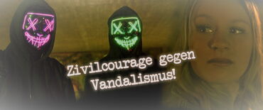 Das Foto zeigt drei Personen. Davon tragen zwei eine leuchtende Maske und eine junge Frau, ohne Maske, schaut sie an. Quer über das Foto steht geschrieben: Zivilcourage gegen Vandalismus!
